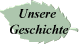 Unsere  
 Geschichte